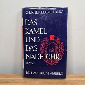 Das‎ Kamel Und Das Nadelohr by Werner Beumelburg Hardcover Book